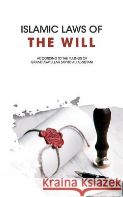 Islamic Laws of the Will Ayatullah Sayyid Ali Al-Sistani 9780998254487 I.M.A.M. - książka