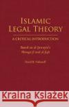Islamic Legal Theory: A Critical Introduction: Based on al-Juwayni's Waraqat fi usul al-fiqh David R. Vishanoff 9781647920586 Hackett Publishing Co, Inc
