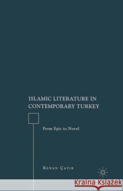 Islamic Literature in Contemporary Turkey: From Epic to Novel Cayir, K. 9781403977564 Palgrave MacMillan - książka