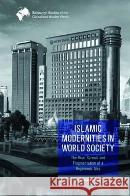 Islamic Modernities in World Society Dietrich Jung 9781474492638 Edinburgh University Press - książka