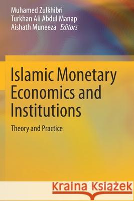 Islamic Monetary Economics and Institutions: Theory and Practice Muhamed Zulkhibri Turkhan Ali Abdu Aishath Muneeza 9783030240073 Springer - książka