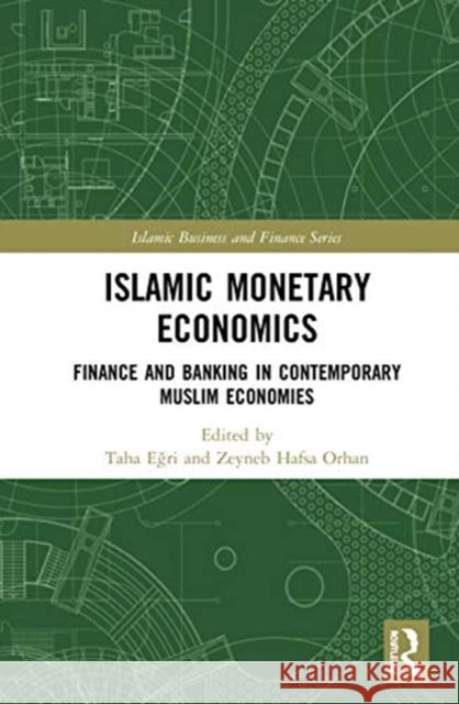 Islamic Monetary Economics: Finance and Banking in Contemporary Muslim Economies Eğri, Taha 9780367457730 Routledge - książka