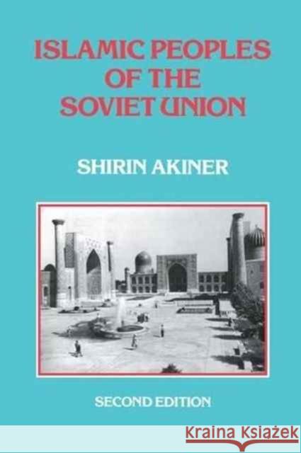 Islamic Peoples of the Soviet Un Akiner 9781138973398 Routledge - książka