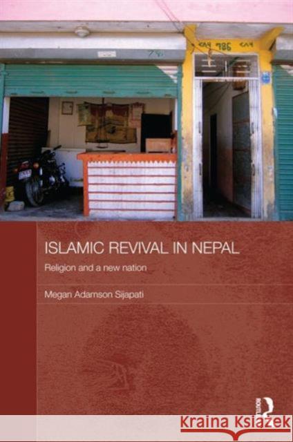 Islamic Revival in Nepal : Religion and a New Nation Megan Adamso 9780415618748 Routledge - książka