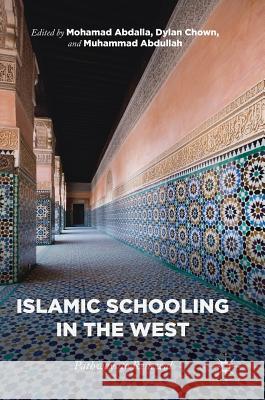 Islamic Schooling in the West: Pathways to Renewal Abdalla, Mohamad 9783319736112 Palgrave MacMillan - książka