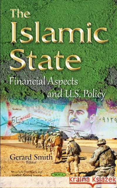 Islamic State: Financial Aspects & U.S. Policy Gerard Smith 9781634835299 Nova Science Publishers Inc - książka