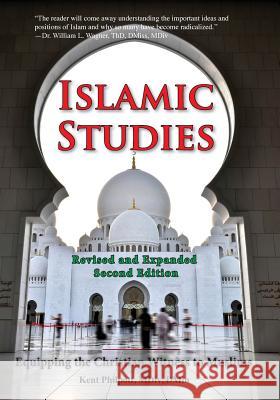 Islamic Studies: Second Edition: Equipping the Christian Witness to Muslims Kent Philpott, Katie Philpott, Michelle Shelfer 9781946794130 Earthen Vessel Publishing - książka