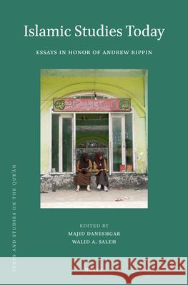 Islamic Studies Today: Essays in Honor of Andrew Rippin Majid Daneshgar, Walid Saleh 9789004336339 Brill - książka