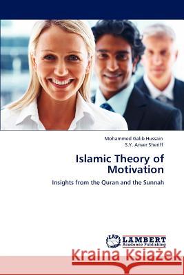 Islamic Theory of Motivation Mohammed Galib Hussain S.Y. Anver Sheriff  9783846553350 LAP Lambert Academic Publishing AG & Co KG - książka