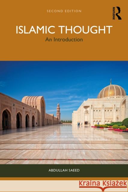 Islamic Thought: An Introduction Abdullah (June 2021 royalty writeback-no bank details.) Saeed 9781032590462 Routledge - książka