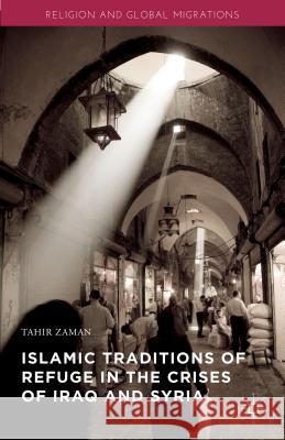 Islamic Traditions of Refuge in the Crises of Iraq and Syria Tahir Zaman 9781137550057 Palgrave MacMillan - książka