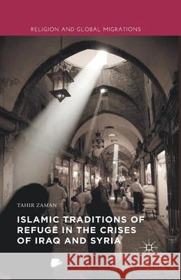 Islamic Traditions of Refuge in the Crises of Iraq and Syria Tahir Zaman 9781349564187 Palgrave MacMillan - książka