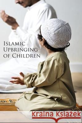 Islamic Upbringing of Children Al-Burāq Publications 9781956276152 Al-Burāq Publications - książka