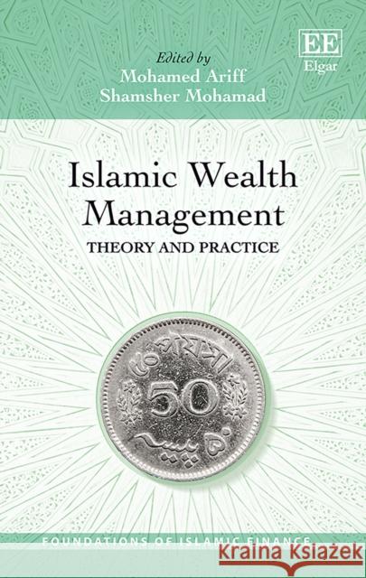 Islamic Wealth Management: Theory and Practice Mohamed Ariff, Shamsher Mohamad 9781786439383 Edward Elgar Publishing Ltd - książka