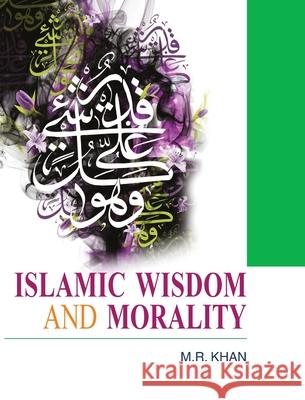 Islamic Wisdom and Morality M. M. Khan 9788183567862 Discovery Publishing House Pvt Ltd - książka
