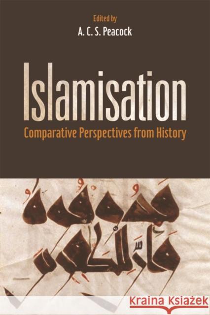 Islamisation: Comparative Perspectives from History A. C. S. Peacock 9781474417129 Edinburgh University Press - książka