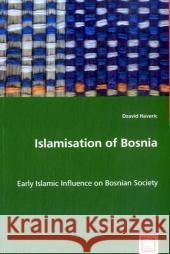 Islamisation of Bosnia Dzavid Haveric 9783639053951 VDM Verlag - książka