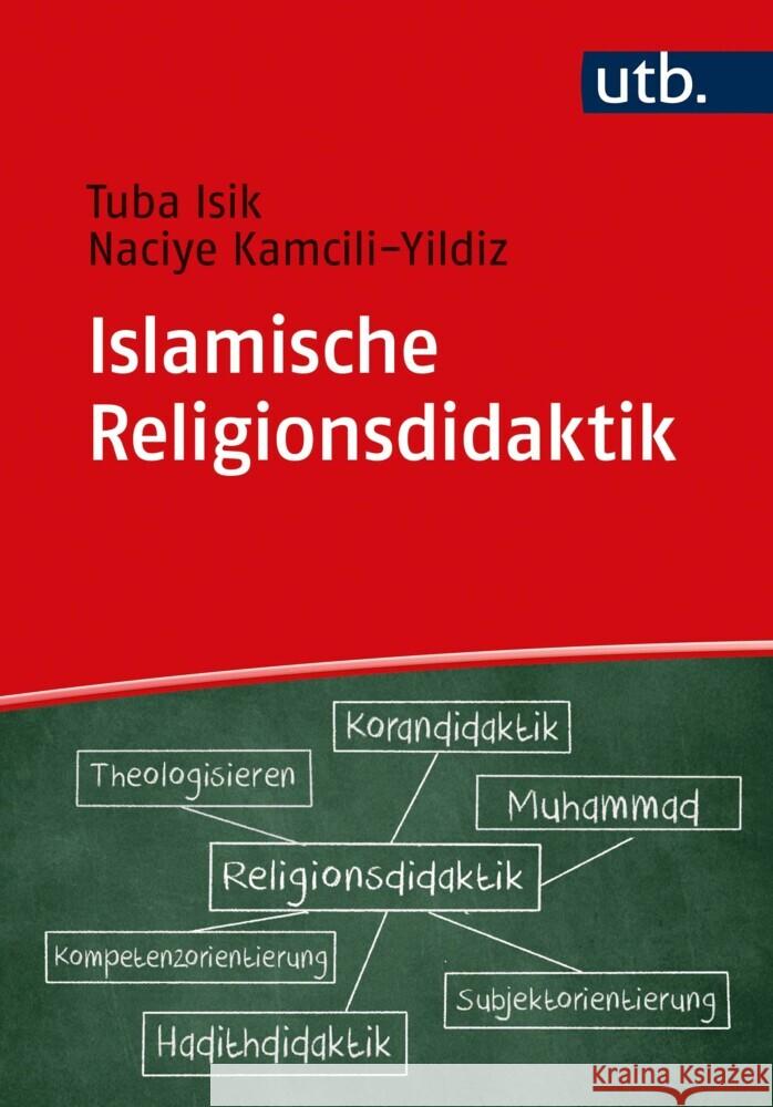 Islamische Religionsdidaktik Isik, Tuba, Kamcili-Yildiz, Naciye 9783825258160 Brill | Schöningh - książka