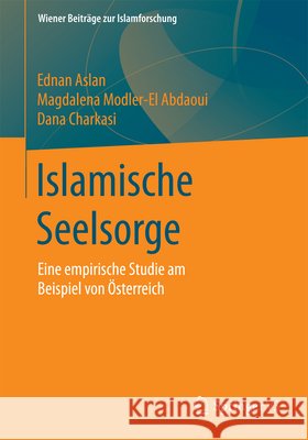 Islamische Seelsorge: Eine Empirische Studie Am Beispiel Von Österreich Aslan, Ednan 9783658082666 Springer vs - książka