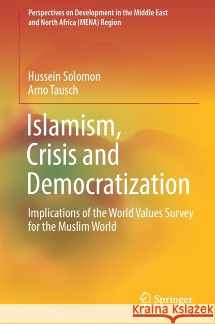 Islamism, Crisis and Democratization: Implications of the World Values Survey for the Muslim World Hussein Solomon Arno Tausch 9783030228514 Springer - książka