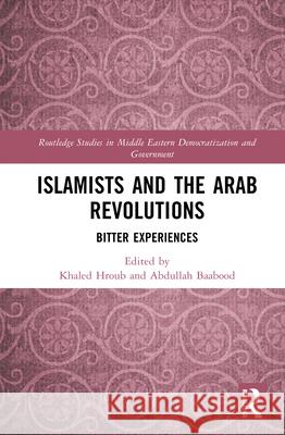 Islamists and the Arab Revolutions: Bitter Experiences Khaled Hroub Abdullah Baabood 9781041051183 Routledge - książka