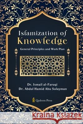 Islamization of Knowledge: General Principles and Work Plan Ismail Al-Faruqi Abdul Hamid Ab 9788119946730 Qadeem Press - książka