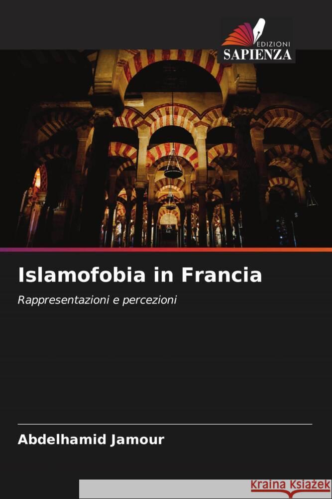 Islamofobia in Francia Abdelhamid Jamour   9786206048800 Edizioni Sapienza - książka