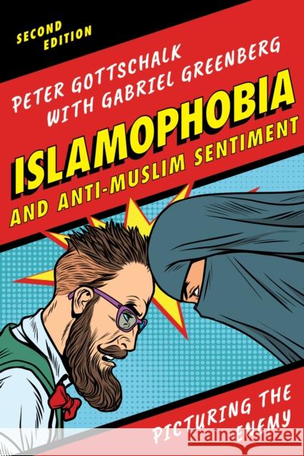 Islamophobia and Anti-Muslim Sentiment: Picturing the Enemy Gottschalk, Peter 9781538107362 Rowman & Littlefield Publishers - książka