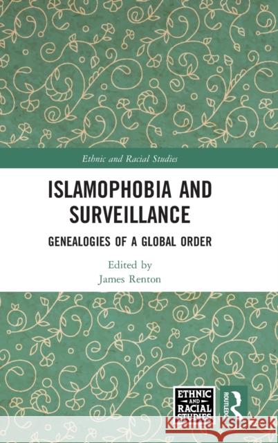 Islamophobia and Surveillance: Genealogies of a Global Order James Renton 9780367190309 Routledge - książka