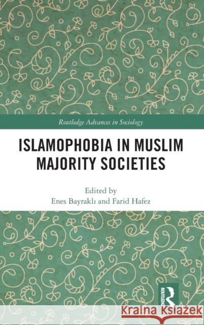 Islamophobia in Muslim Majority Societies Farid Hafez Enes Bayraklı 9781138613003 Routledge - książka