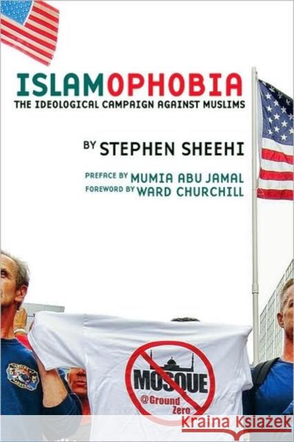 Islamophobia: The Ideological Campaign Against Muslims Stephen Sheehi 9780932863676  - książka