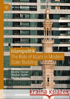 Islampolitik: The Role of Islam in Modern State-Building  9783032284358 Springer Nature Switzerland AG - książka