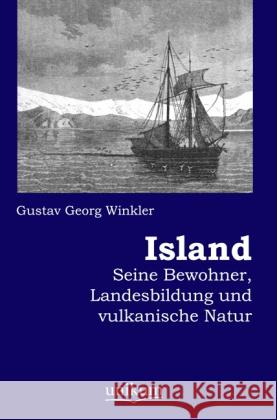 Island : Seine Bewohner, Landesbildung und vulkanische Natur Winkler, Gustav G. 9783845720111 UNIKUM - książka