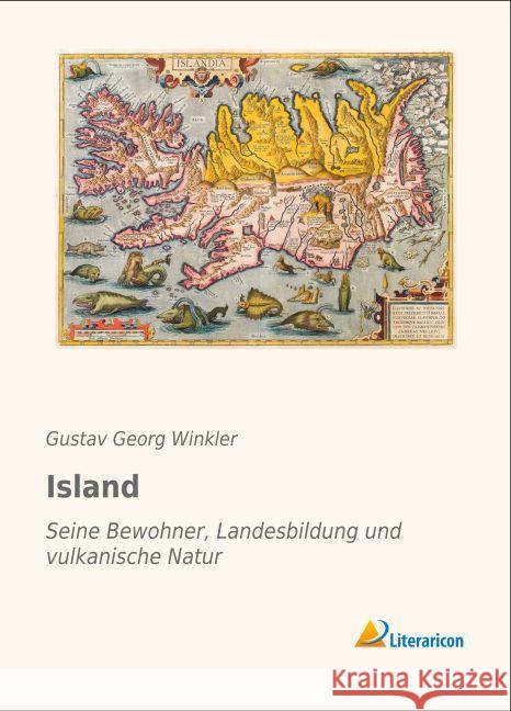 Island : Seine Bewohner, Landesbildung und vulkanische Natur Winkler, Gustav Georg 9783956978326 Literaricon - książka