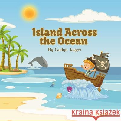 Island Across the Ocean Caitlyn Jagger 9781067023201 Caitlyn Jagger Books - książka