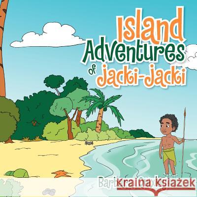 Island Adventures of Jacki-Jacki Barbara Quixley 9781477146163 Xlibris Corporation - książka
