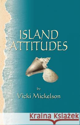 Island Attitudes Vicki Mickelson 9781614934301 Peppertree Press - książka