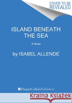 Island Beneath the Sea Isabel Allende 9780063021778 Harpervia - książka
