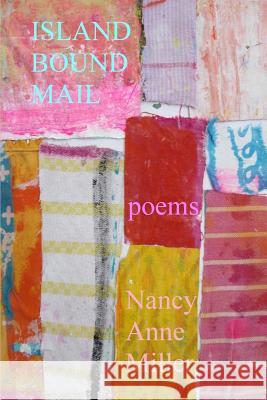 Island Bound Mail Nancy Anne Miller 9781945752988 Kelsay Books - książka
