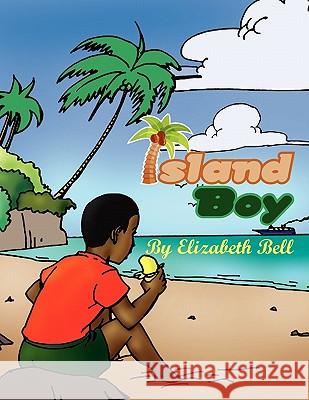 Island Boy Elizabeth Bell 9781450023344 Xlibris Corporation - książka