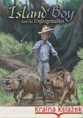 Island Boy and the Unforgettables Roderick J. Smith 9781087905761 Indy Pub - książka
