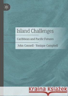 Island Challenges: Caribbean and Pacific Futures Yonique Campbell 9789819581764 Palgrave MacMillan - książka
