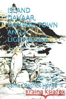 Island Davaar, Campbeltown and a Lighthouse Leonard Bennett James Patrick Hynes 9781520696782 Independently Published - książka