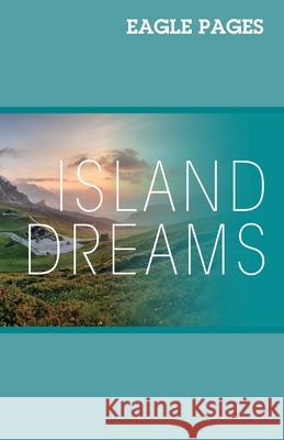 Island Dreams Eagle Pages 9781977214560 Outskirts Press - książka