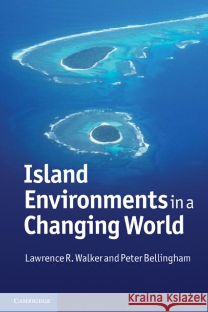 Island Environments in a Changing World Lawrence R. Walker Peter Bellingham 9780521732475 Cambridge University Press - książka