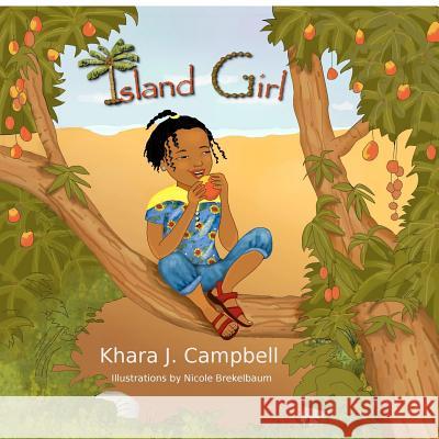 Island Girl Khara Jhanielle Campbell 9781456579722 Createspace - książka