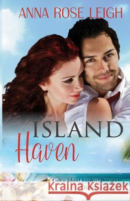 Island Haven (Catica Island Inspired Romance Book 7) Anna Rose Leigh Catica Island Series Meg Amor 9781536918632 Createspace Independent Publishing Platform - książka