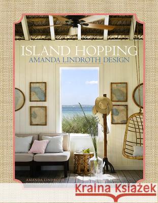 Island Hopping: Amanda Lindroth Design Amanda Lindroth Tria Giovan Aldous Bertram 9780865653528 Vendome Press - książka