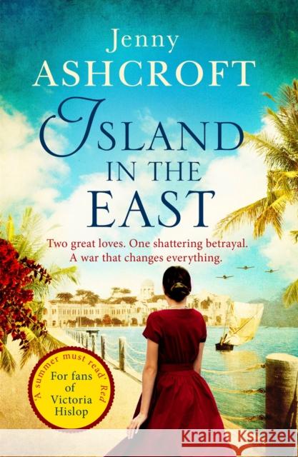 Island in the East: Escape This Summer With This Perfect Beach Read Jenny Ashcroft 9780751565089 Little, Brown Book Group - książka