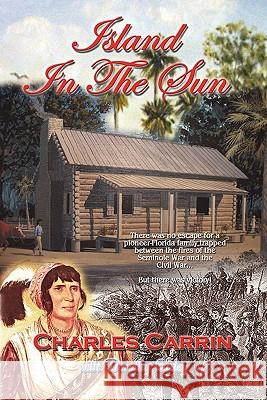 Island in the Sun Charles Carrin Dorothy Easley 9781615799855 Xulon Press - książka